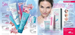 




118 Soins du corps  capillaires
 Gel Anti-Poils Incarnés
Silk Beauty
75 ml.
22691 69 DH
49 DH
 Crème Dépilatoire
Silk Beauty
100 ml.
23282 99 DH
75 DH
 Rasoir Ladies’ Delicate
Lot de 2 rasoirs. 12,8 x 4,5 x
2 cm.
23783 35 DH
25 DH  Bandes de Cire
Silk Beauty
16 bandes de cire et
2 lingettes.
23949 109 DH
 Gel Dépilatoire
Silk Beauty
150 ml.
22932 59 DH
Merveilleusement douce,
les poils superﬂus s’en
vont en un clin d’œil!
1. Réchauffez la bandelette
entre les paumes de vos
mains durant 5 secondes.
Détachez lentement les
deux côtés des bandelettes.
2. Positionnez une
bandelette sur la peau
propre et sèche, puis frottez
plusieurs fois dans le sens de
la pousse des poils.
3.Tirez sur la peau dans
le sens inverse du retrait de
la bandelette, puis de l’autre
main, relevez rapidement la
bandelette par un coin
inférieur, dans le sens
contraire de la pousse des
poils.
Venez à bout de tout poil disgracieux sur le visage grâce à ces bandelettes de cire spécial
visage, très faciles à utiliser. Idéales pour la peau sensible, ces bandelettes de cire testées
dermatologiquement sont faites avec 100% de Cire naturelle d’Abeilles et de l’Amande
Douce pour protéger et nourrir la peau. Confort et peau satin pendant plusieurs semaines.
Pour de meilleurs
résultats :
Bandelettes de Cire Dépilatoire
Spéciales Poils Fins du Visage
Silk Beauty
Les bandelettes dépilatoires hydratantes
éliminent les poils superflus du visage, et les
lingettes nettoient les résidus. 20 bandelettes
et 4 lingettes.
25382 85 DH
OFFRE
Exclusive DE LANCEMENT
à seulement
49DH
NOUVEAU
Spatule incluse
pour ôter les poils
et la crème
facilement
Double Pack!
Ensemble de
2 Rasoirs
4 lingettes
incluses
20 mini
bandelettes de cire
spécial visage,
faciles
à utiliser
Exfolie et
élimine les
poils incarnés
Ød¥r∞û“«∞W«∞AFd°Dd¥IWßd¥FW,
¢∫∑uÍ´∞v´U±q¥d©V«∞∂Ad…Ë¥IKq
≤Lu«∞AFd
®Hd…ù“«∞W«∞AFd
§qù“«∞W«∞AFd°Lº∑ªKBU‹«∞∫d¥d
¥IKq±s≤Lu«∞AFd
§qù“«∞W«∞AFd°Lº∑ªKBU‹
«∞∫d¥d¥IKq±s≤Lu«∞AFd
®d«zj«∞ALlù“«∞W«∞AFd±s
«∞πcË¸,¢∫∑uÍ´∞v®Ll«∞M∫qË
“¥X«∞Ku“,¢∑u≠d´∞v≠u◊±NbzW
∞K∂Ad…
®d«zjù“«∞W®Fd«∞u§ë.´AdËÊ®d¥jË√¸°FW
±MUœ¥qù“«∞W«∞∂IU¥U
 