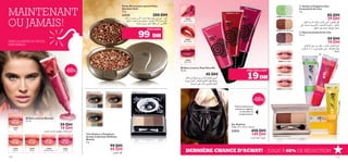 
24690 Brown  Honey
24686FlirtyBella
24687PartyQueen
24688FashionAddict
24687 Party Queen
24686 Flirty Bella
24688 FashionAddict
24689 Green White
24690 Brown  Honey
24691 Purple  Pink

23847
Pear
23848
Lychee
23849
Peach
23850
Watermelon
23850Watermelon
23852
Grape
24962
Vibrant Pink
24963
Berry Kiss
24964
Spicy Red
24963 Berry Kiss
18342 Smoky Brown 18342 Smoky Brown18341 Smoky Black
18343 Smoky Green
23850
24962 Vibrant Pink
24964 Spicy Red
-65%
MAINTENANT
OU JAMAIS!
DANS LA LIMITE DU STOCK
DISPONIBLE!
– JUSQU’À 65% DE RÉDUCTION!DERNIÈRE CHANCE D’ACHAT!
 Ombre à Paupières Duo
Cocktails  the City
3 g.
85 DH
29 DH
 Gloss Cocktails  the City
12 ml.
59 DH
19 DH
Brillant à Lèvres Booster
12 ml.
59 DH
19 DH
Trio Ombres à Paupières
Smoky Collection Oriﬂame
Beauty
3 g.
99 DH
45 DH
-65%
Sac Audrina
Taille: 27 x 11,5 x 23 cm.
23933 450 DH
149 DH
Poches intérieures et
extérieures zippées,
et tout plein de
compartiments.
Perles Bronzantes spécial Fêtes
Giordani Gold
25 g.
24155 200 DH
Brillant à Lèvres Vinyl Very Me
10 ml.
45 DH
PRIX MINI!
99 DH
PRIX EXPLOSIF!
19DH
131130
√£OdÍ≈≥∑LUÂ«∞MU”±s•u∞J±sîö‰
Ë{FJ∞Nc««∞ö±l∞KAHUˆ°Q∞u«Ê•Ou¥W
ô±FW∞∑Ju≤wœ«zLU´∞v«∞Lu{W
•IO∂W√≤OIW∞KMºU¡
™q∞KπHuÊ£MUzw°Q∞u«Ê§c«°W¢MUßV«∞MNU¸
Ë«∞KOq.¢dØO∂∑ë«∞MU´LWË«∞Jd¥LOW¢ºU´b´∞v
Ë{Fë°Dd¥IWßKºW´∞v«∞πHs
ô±l∞KAHUˆ°Q∞u«ÊË´Dd±sË•wØuØ∑Oq
´BOd«∞Hu«Øë.¨Mw°U∞HO∑U±OsœË≥∞∑d©OV
«∞AHUˆ
ô±l∞KAHUˆ¥FDONU§U–°OW±∏U∞OW
ü∞v¡§Ou¸œ≤wÇu∞b°∫KWîUÅW.ü∞v¡ÅGOd…Ë±dØe…
«∞KuÊ∞∂Ad…√Ø£d≈®FU´U.¢º∑FLq´∞v«∞ªbËœ,«∞FMo,
«∞J∑HOsË√Í±MDIW√îdÈ¢d¥b¥s≈°d«“≥U
™q«∞πHuÊ
 