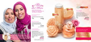 



GRATUIT!
GRATUIT!
 Parfum de Toilette Volare
Un parfum sensuel au cœur de rose, un
somptueux bouquet de Lilas, d’Iris et de Violette.
Des senteurs fruitées de Pêche juteuse et
d’Abricot doré, sur un fond magniﬁquement
équilibré de Bois de Santal, d’Ambre et de Musc.
50 ml.
15221 220 DH
175 DH
 Savons Fleur Volare
Offrez-vous des ﬂeurs romantiques avec ces
élégants savons en forme de rose,
merveilleusement parfumés à l’Eau de Toilette
Volare. Présentées dans un superbe coffret
cadeau, ces ﬂeurs de savons exclusives font un
cadeau idéal à s’offrir soi-même ou pour celle
que vous aimez. 100 g.
25045 45 DH
29 DH
 Crème pour le Corps Volare
Crème riche, facile à absorber avec
l’expression sensuelle du parfum Volare.
250 ml.
15222 85 DH
 Talc pour le Corps au Parfum Volare
100 g.
13985 49 DH
14 15
EFFET ADOUCISSANT
FÉLICITEZ SON SENS DU
RAFFINEMENT
UNE ÉCLOSION DE
FLEURS ROMANTIQUES
SOIN ET BEAUTÉ
À LEUR COMBLE
POUR L’ACHAT DE L’EAU
DE PARFUM VOLARE,
Lilas Rose Pêche
Des Cadeaux Sélectionnés avec Amour…
Belle comme toujours avec
Volare, c’est bien ma maman!
Houria Mourchid, Senior
Manager, avec sa ﬁlle Nabila Ait
Ali, Director à Casablanca.
LE TALC ET LA CRÈME POUR
LE CORPS VOUS SONT
OFFERTS GRATUITEMENT!
©U∞p
Ød¥r±FDd∞∑d©OV«∞πºr
±πLu´W±Ju≤W±sÆDF∑wÅU°uÊ°FDd—uô¸
«∞dË±Mºw.«∞Nb¥W«∞L£U∞OW∞JrË_ÅbÆU¡Ør
´Dd∞KMºU¡
 