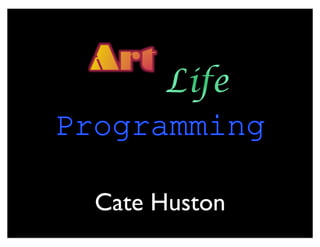 ,
              ,
  and




Cate Huston
 