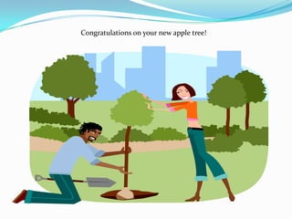 Congratulations on your new apple tree!
 