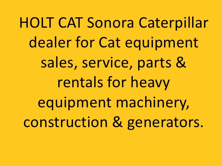 HOLT CAT Sonora Caterpillar dealer for Cat equipment sales, service