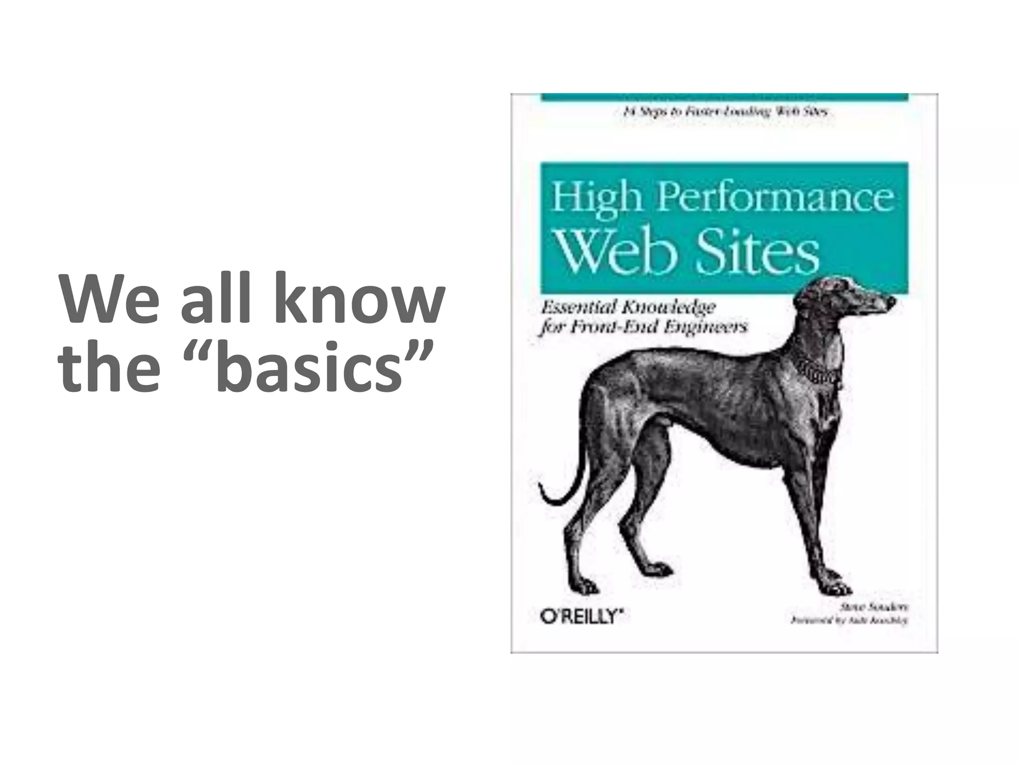 We all know
the “basics”
 