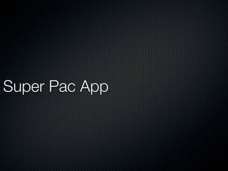 Super Pac App
 