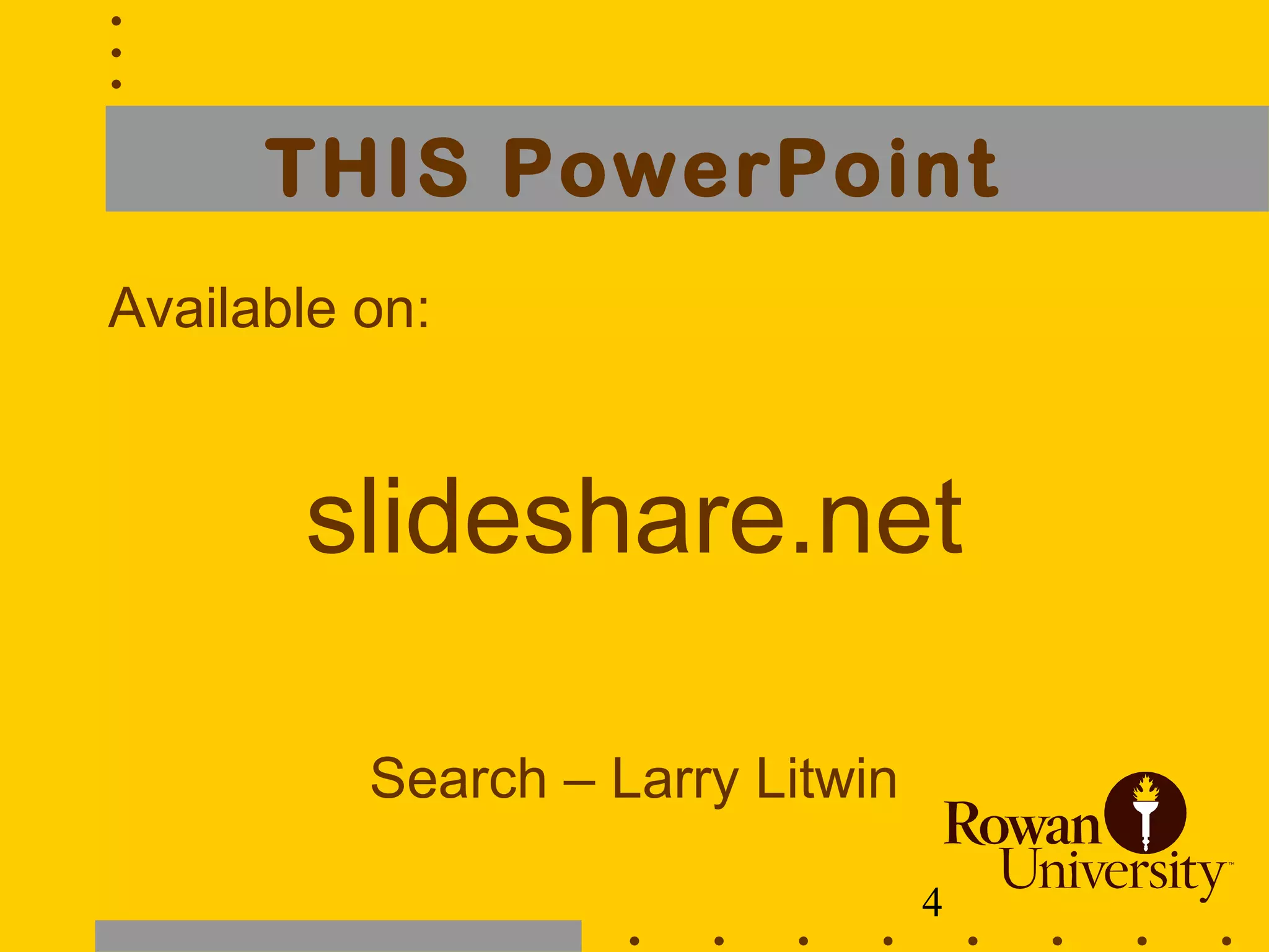 4
THIS PowerPoint
Available on:
slideshare.net
Search – Larry Litwin
 