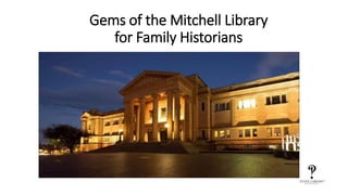 Gems of the Mitchell Library
for Family Historians
 