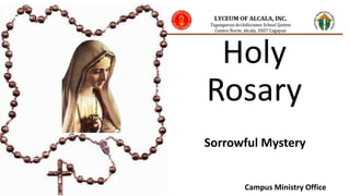 Holy
Rosary
Sorrowful Mystery
Campus Ministry Office
 