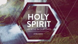The Holy Spirit’s Role in Our Lives