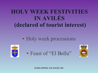 HOLY WEEK FESTIVITIES  IN AVILÉS  (declared of tourist interest) ,[object Object],[object Object]