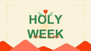 HOLY
WEEK
 
