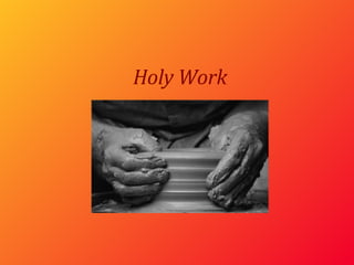 Holy Work 
