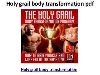 Holy grail body transformation pdf




     Holy grail body transformation
 