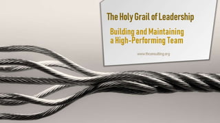 The Holy Grail of Leadership