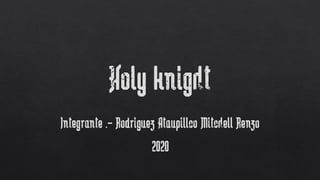 Holy knight PROYECTO.pdf video juegos