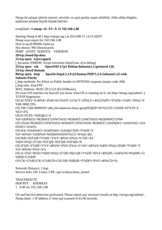 Nmap ile çalışan işletim sistemi, servisler ve açık portlar tespit edilebilir. Elde edilen bilgiler,
saldırının yönünü büy...