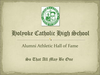 Alumni Athletic Hall of Fame So That All May Be One 