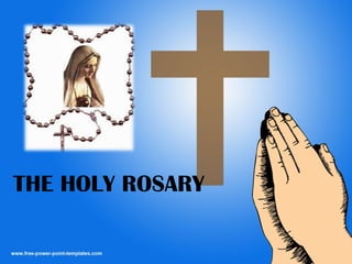 THE HOLY ROSARY
 