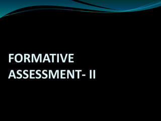 FORMATIVE
ASSESSMENT- II
 