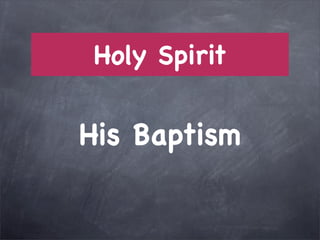 Holy Spirit


His Baptism
 