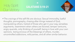 GALATIANS 5:22-23
• But the fruit produced by the Holy Spirit within you is divine love
in all its varied expressions:
• j...