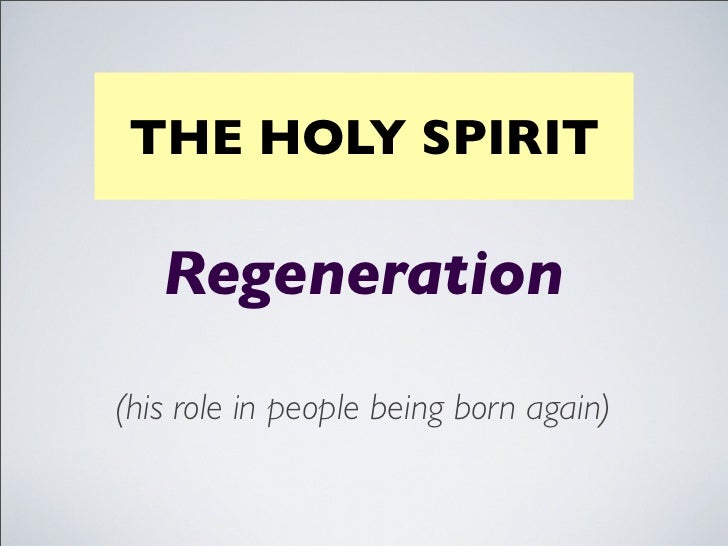 Holy spirit regeneration