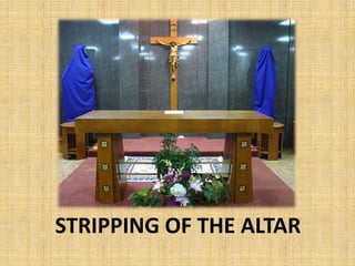 STRIPPING OF THE ALTAR
 