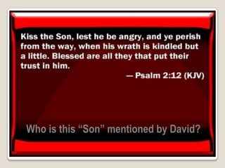 Who is this “Son” mentioned by David?
 