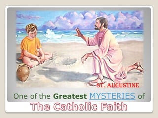 One of the Greatest MYSTERIES of
St. Augustine
 