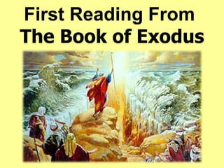 First Reading From  The Book of Exodus 