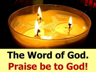 The Word of God. Praise be to God! 