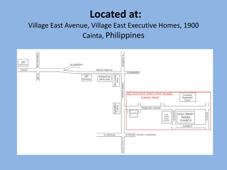 Located at:
Village East Avenue, Village East Executive Homes, 1900
                  Cainta, Philippines
 