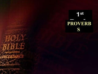 1 st  Reading:  PROVERBS  