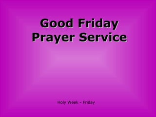 Good Friday Prayer Service Holy Week - Friday 