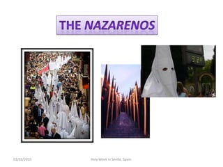 12/02/2010HolyWeek in Seville, Spain.Thenazarenos