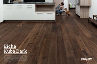 20 21
Die Landhausdiele Eiche Kuba Dark zeigt eine interessante Verschmelzung aus
rustikaler Sortierung und klassischem dunklen Farbton. Das großartige Farbspektrum
von mittel- bis dunkelbraun strahlt in Kombination mit heller Einrichtung eine ganz
besondere Atmosphäre aus. Die gebürstete und natürlich geölte Oberfläche ist
pflegeleicht und sehr strapazierfähig. Sehen lassen kann sich auch das attraktive
Preis-Leistungsverhältnis, das wir Ihnen bei diesem Qualitätsprodukt anbieten!
ArtNr. 60418 ab € 49,90/m²
Eiche
Kuba Dark
 