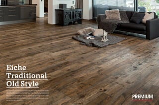 38 39
Die Besonderheit der Landhausdiele Eiche Montreal liegt zwischen den einzelnen Lamellen
jeder Diele: Eingearbeitete Holzdübel und die individuelle Hobelung und Nachbearbeitung
jeder einzelne Diele perfektionieren die antike Optik. In der Fläche zeigt die Eiche Montreal
spannende Farbunterschiede und markante, schwarz gekittete Risse und Äste. Zudem
werden die Holzdielen gebürstet und anschließend mit Naturöl veredelt.
ArtNr: 60413 Landhausdiele Eiche Montreal Traditional Old Style handbearbeitet mit Holz-
dübel gebürstet geölt ab €59,90/m2
.
Eiche
Traditional
Old Style
 