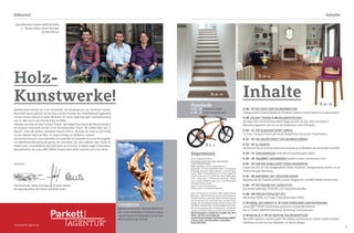 4 5
Editorial Inhalte
S. 06 – 07 DIE KUNST DER HOLZBEARBEITUNG
Zu Besuch beim Tiroler Holzbildhauer Ferdinand Lackner in seiner Werkstatt am Martinsbühel.
S. 08 HOLZART TRENDS S. 09 WALDMEISTER BIKE
Wir lieben Holz und all die besonderen Dinge aus Holz, die das Leben verschönern.
Besonders begeistert sind wir von den Waldmeister Holz-Fahrrädern.
S. 10 – 11 EIN KLASSIKER KEHRT ZURÜCK
Im Trend: Fischgrät-Parkett gilt als der Inbegriff des klassischen Parkettbodens.
S. 12 – 13 DIE VIELFÄLTIGKEIT VON NATURHOLZBÖDEN
S. 14 – 15 EL GIGANTE
Der Árbol del Tule ist mit einem Stammdurchmesser von 14,05 Metern der dickste Baum der Welt.
S. 16 – 17 SCHLOSSDIELEN Große Räume brauchen große Dielen!
S. 18 – 19 WILDBRETT NATURBODEN Qualität in seiner natürlichsten Form.
S. 22 – 23 VON DER SINNLICHKEIT EINES FUSSBODENS
Lassen Sie sich von den handgehobelten Dielen inspirieren. Handgehobeltes Parkett ist ein
Erlebnis bei jeder Berührung.
S. 24 – 25 HANDWERK AUF HÖCHSTEM NIVEAU
Besuchen Sie die Produktionsstätte unserer Stiegentritte und BRETTWERK Parkettmöbel.
S. 26 – 27 TRITTSICHER AUF JEDER STUFE
Aus Parkett gefertigte Trittstufen und Treppenkantenprofile.
S. 28 – 29 TIROLER STÜHLE MIT STIL
Nachhaltige Stühle vom Tiroler Traditionshersteller HUSSL.
S. 32 MÖBEL AUS PARKETT S. 21 FUNKTIONSKISSEN ZUM ENTSPANNEN
Unsere BRETTWERK Parkettmöbel garantieren individuelles Wohnen.
Neu im Parkett-AGENTUR Onlineshop: Die Bullfrog Funktionskissen.
S. 34 NATUR ÖL S. 35 DIE RICHTIGE HOLZBODENPFLEGE
Was heißt eigentlich natürlich geölt? Wir erklären die Vorteile der natürlich geölten Parkett-
oberfläche und wie Sie Ihren Holzboden am besten pflegen.
Standards
S. 04 - 05 Editorial & Inhalte
S. 36 - 37 Parkett Ausstellungen
Impressum:
holzart Ausgabe 01/2015
Herausgeber und für den Inhalt verantwortlich:
Parkett-AGENTUR GmbH
Boden-Niederlög 4, 6105 Leutasch/Austria
Fotorechte: © Parkett-AGENTUR GmbH | S. 8 Holzplugs
©Unplugs, Alexander Spechtenhauser; S. 8+9 © Wald-
meister-Bikes, Christian Rokosch; S. 12 Frau liegend ©
Shutterstock.com; S. 14 Árbol del Tule © Madrugada
Verde - Fotolia.com, S. 15 Redwood Trees © Jgz - Fotolia.
com; S. 15 Bus © Shutterstock.com; S. 28+29 © HUSSL
Sitzmöbel GmbH & Co KG
Druck: Druckerei Pircher GmbH,
Olympstraße 3, A-6430 Ötztal-Bahnhof
Dieses Druckwerk ist in all seinen Teilen urheberrechtlich
geschützt. Jede Verwertung ist ohne Zustimmung der
Geschäftsführung unzulässig. Widerrechtliche Nutzung
und Verwertung, auch auszugsweise, wird gerichtlich
verfolgt. Wir übernehmen keinerlei Verantwortung für die
Richtigkeit, Verlässlichkeit und Vollständigkeit der Inhalte.
Alle von uns gewonnenen Informationen und Dienste
wurden nach bestem Wissen und Gewissen verarbeitet.
Alle Preisangaben in EURO ohne Gewähr inkl. 20 %
MwSt. und exkl. Versandkosten.
DrucktechnischbedingteFarbabweichungenmöglich!
Irrtümer, Satz- und Druckfehler vorbehalten.
Stand: Mai 2015
Holz-
Kunstwerke! Inhalte
Beeindruckend stehen sie in der Landschaft, die Holzskulpturen von Ferdinand Lackner.
Baumhohe Figuren, geformt von der Natur und dem Künstler. Der Tiroler Bildhauer begeisterte
uns bei unserem Besuch in seiner Werkstatt mit seiner bodenständigen Lebensphilosophie
und vor allem durch sein künstlerisches Schaffen.
Außerdem berichten wir über Fischgrät-Parkett - der Inbegriff des klassischen Naturholzbodens,
die neuesten Holztrends und den Tiroler Sesselhersteller "Hussl". Wir stellen Ihnen den „El
Gigante“, eines der größten Lebewesen unserer Erde vor. Wussten Sie, dass es sich hierbei
um den dicksten Baum der Welt, mit einem Umfang von 58 Metern, handelt?
Kunstwerke sind auch unsere Holzböden, denn jede Diele ist individuell und je nach Wuchsgebiet
und Oberflächenbehandlung einzigartig. Wir informieren Sie unter anderem über Trends am
Parkettmarkt, unsere Wildbrett-Naturholzböden und unsere bis zu 8 Meter langen Schlossdielen.
Besonderheiten wie unsere BRETTWERK Parkettmöbel dürfen natürlich auch nicht fehlen.
Herzlichst,
Thomas Hörack, Martin Hörtnagl und Christian Neuner
Die Geschäftsführer der Parkett-AGENTUR GmbH
Geschäftsführer Parkett-AGENTUR GmbH
v.l.: Thomas Hörack, Martin Hörtnagl,
Christian Neuner
Thomas Hörack, Martin Hörtnagl und Christian Neuner
Die Geschäftsführer der Parkett-AGENTUR GmbH
COVERFOTO
Geformt von der Natur, Wind und Wetter und
dem Tiroler Holzbildhauer Ferdinand Lackner
ragt die imposante Holzskulptur vor der Zirler
Martinswand in den Himmel.
S. 36 - 37 Parkett Ausstellungen
S.10 - 11
S.8 - 9
www.parkett-agentur.at
S.26 - 27
S.28 - 29
 