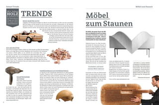 8 9
eco-bauklötze
Etwa 70% der Yamagata Präfektur nördlich von Tokyo besteht aus Wald. Bei dieser Menge
können sich einige Bäume bei dichter Bewaldung ohne Sonnenlicht nicht behaupten
und werden im Winter gefällt, um den restlichen den notwendigen Platz zu ge-
ben. Das Holz, welches nicht für architektonische Meisterleistungen oder Möbel
verwendet werden kann, wird nun kurzerhand in kleine Stücke geschnitten, zu
Spielzeug-Bauklötzen verarbeitet und „Mokulock“ genannt. Aus einem einzigen Stück
Birken-, Kirsch-, Ahorn-, Hainbuchen- oder Magnolienholz gefertigt, finden sich im End-
produkt weder Leim, Öl, künstliche Farbe noch andere chemische Stoffe. Bauklötze staunen
unter: www.mokulock.biz
Die Gefahr, den ganzen Tag vor den Mö-
beln von Sebastian Errazuriz zu stehen
und deren Funktionen zu testen und
zu bestaunen ist sehr groß – seine au-
ßergewöhnlichen Kreationen vereinen
Funktionalität mit feiner (Holz)Kunst.
Sebastian Errazuriz, ein in New York leben-
de Künstler mit chilenischen Wurzeln, ist
bekannt für seine originellen und manch-
mal auch provokativen Arbeiten. Von politi-
schen Kunstwerken, über riesige, öffentliche
Kunstprojekte bis hin zu Produktdesign und
experimentellen Möbeln findet man alles in
seinem umfangreichen Portfolio.
Auf den ersten Blick sieht z.B. sein „Wel-
lenschrank“ aus wie ein ganz normales,
rechteckiges Holz-Sideboard in schlichtem
Design. Doch will man das Innenleben des
Möbelstückes erkunden, tun sich ganz andere
Formwelten auf. Wie eine Ziehharmonika
faltet sich jede einzelne Latte nach außen
und stellt so die eigentliche Funktion eines
Aufbewahrungsmöbels in den Hintergrund!
Auch das "Magistral Chest" fängt den Blick
des Betrachters ein und lässt einen
bei längerer Betrachtung
der Oberfläche sogar den
Blick verlieren.
Wie die Schale einer Kas-
tanie beschützen die tau-
senden spitzen Holzdübel
den wertvollen Inhalt des
eigentlichen Sideboards.
Zwei versteckte Türen las-
sen sich öffnen und geben
den Zugang zu weiteren
Fächern und damit zum
TRENDS
Wir lieben
Holz& natürlich all
die besonderen
Dinge aus Holz,
die unser Leben
verschönern.
Möbel zum Staunenholzart Trends
Möbel
zum Staunen
Holz-Elektro Auto
Zugegeben, die Höchstgeschwindigkeit von 45km/h und eine Reichweite von 25km sind noch ausbaufähig,
aber das Design und das Konzept an sich hat schon was und regt zu Diskussionen an. Der Setsuna,
japanisch für "Moment", von Toyota soll seinem Fahrer wertvolle Momente bescheren und gleichzeitig seinen
Charakter Schritt für Schritt, wie der Besitzer selbst, über Jahrzehnte weiterentwickeln. Mit dem Baustoff
Holz, das sich ständig verändert, ist das kein Problem. Nicht nur die
Hülle besteht aus dem nachwachsenden Rohstoff, sondern auch
der Boden, die Sitze und das Lenkrad. Die japanische Technik
"okuriari" hält alle diese Teile auch noch ohne Schrauben
und Nägel zusammen! Mit einem 100-Jahre-Zähler,
der die Zeit für Generationen messen soll, hat sich
Entwickler Kensji Tsuji zusätzlich noch ein witziges
i-Tüpfelchen einfallen lassen. motorblock.at/toyota-
setsuna-holzauto
Innehalten und einen
zweiten Blick riskieren
„Ich liebe es, schöne Möbel
zudesignen,nichtsdestotrotz
binichabernochmehrdaran
interessiert, die Leute dazu
zu bewegen, innezuhalten,
nochmalhinzusehen. Meine
Möbel sollen ein Mittel zur
Förderung der Neugierde
sein.“
Sebastian Errazuriz
Inneren des Möbelstückes frei. 12 Arbeiter
hämmerten 6 Wochen lang jeden einzelnen
Dübel per Hand in die zuvor zugeschnittene
Schrankkonstruktion und lassen das Möbel
sehr imposant erscheinen.
Ausgezeichnet mit diversen Preisen (u.a.
Chilean Designer of the Year 2010), genießt
der Künstler trotz seines Alters (Jahrgang
1977) bereits internationale Anerkennung
und ist Teil der weltweit größten Museen!
Fotos und Infos: www.meetsebastian.com
haartrockner
aus holz
Nach sechs Jahren Forschung
an Design, Funktion und Technik
präsentieren drei ausgefuchs-
te Südtiroler ihr ganz speziel-
les Produkt: Den wAir - einen Holz-Haartrockner, der
die Eleganz und Flexibilität des Materiales Holz mit
hochwertiger Elektronik vereint. Sämtliche Hölzer
stammen aus Südtiroler Wäldern und verbreiten als
Föhn verarbeitet immer noch den angenehmen Duft
von Wald. Vor allem der spezielle Zirbenholzaufsatz
wirkt nachweislich beruhigend auf den Körper. Wei-
tere Informationen und Bestellungen möglich unter:
www.newwoodhd.com
FAHRRADHELM aus supermaterial
Im Zuge des von der schwedischen Holzindustrie ins Leben gerufenen
Projektes "Ekoportal 2035" entstand gemeinsam mit dem Designer
Rasmus Malbert dieser stylische Holzhelm, dessen Hülle aus Holzfurnier,
Riemen aus haltbarem Papier und innere Polsterung aus "Cellufoam"
besteht. Und in letzterem liegt der Clou. Der Firma Cellutech ist es in
Zusammenarbeit mit Forschern des schwedischen Wallenberg Wood
Science Centers (WWSC) und dem Royal Institute of Technology (KTH)
gelungen, einen Schaum aus Nanocellulose, den "Cellufoam" zu entwickeln.
Aus Zellwänden von Pflanzen aller Art gewonnen, ist die Basis dafür quasi
überall zu finden und gilt nicht zuletzt deshalb bereits als Supermaterial.
Extrem reißfest und hauchdünn liegt ein
weiterer Vorteil in der Struktur, die
jener von körpereigenem Gewebe
ähnelt und durch ihre Poro-
sität dazu noch jede Menge
Flüssigkeit aufnehmen kann.
www.cellutech.se/hel-
met.html
 