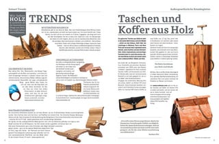 8 9
ZAUBERWELT IM RING
Man nehme Holz, Harz, Bienenwachs, eine Menge Finger-
spitzengefühl und die Natur als Inspiration - und schon ent-
steht einzigartiger Schmuck, in dessen Inneren man sich
verlieren könnte. Verwunschene Wälder, tiefblaue Lagunen,
atemberaubende Wasserfälle und sogar schneebedeckte
Berge - ganze Welten voller Farben tun
sich auf, wenn man den Ring dreht und
von allen Seiten betrachtet. Da Holz
von Haus aus immer eine andere
Patina besitzt, ist jedes Schmuck-
stück, noch dazu mit der nach
Kundenwunsch gefertigten einge-
bauten Landschaft, ein Unikat.
www.mysecretwood.com
Ein gelernter Tischler aus Südtirol zieht
in die weite Welt hinaus und wird Model
– jettet um den Globus, läuft über die
Laufstege in Mailand, Paris und New
York und vermisst doch irgendwie seine
Heimat, seine Tochter und sein Element:
Holz. Voller Inspirationen und wichtiger
Kontakte kehrt er nach lehrreichen Jah-
ren nach Brixen zurück und vereint seine
zwei Leidenschaften: Mode und Holz.
Aus einem Mix aus Neugierde, Enthusias-
mus, Kreativität und erlerntem Handwerk
entstehen seit 2009 unter dem Namen
„Embawo“ (ugandisch für Holz) stylische
Taschen, Koffer und Accessoires aus Holz.
Ein Beweis dafür, dass der nachwachsende
Rohstoff zu viel mehr geeignet ist, als nur
zur Möbel- oder Parkettproduktion.
Entgegen der verbreiteten Meinung Holz
sei schwer, belehrt uns Norbert Öttl eines
Besseren. Seine Kreationen bestehen zwi-
schen 3 und 5 Schichten Furnier und wiegen
daher nur maximal 600 Gramm (Koffer, je
TRENDS
Wir lieben
Holz& natürlich all
die besonderen
Dinge aus Holz,
die unser Leben
verschönern.
Außergewöhnliche Reisebegleiterholzart Trends
Taschen und
Koffer aus Holz
nach Größe, max. 3,7 kg). Das „harte“ Holz
in Kombination mit weichem Leder lassen
seine Taschen sehr edel erscheinen – leicht,
flexibel und tragbar.
Sämtliche Stücke sind durch ihr einzigartiges
Aussehen, das einerseits durch das Natur-
produkt Holz gegeben ist, aber auch durch
spezielle Verleimungstechniken entsteht,
Unikate, welche in aufwendiger Handarbeit
ausschließlich in Südtirol gefertigt werden.
Mit Nuss, Ahorn und Olive finden überwiegend
in Italien heimische Hölzer Verwendung.
Eine spezielle Oberflächenbehandlung mit
natürlichen Ölen und Lacken schützen die
Produkte vor Wasser und Kratzern.
Auf www.embawo.com gibt es die tol-
len Taschen und Koffer von Norbert Öttl
zu sehen und kaufen, und wer wissen will,
wie er diese herstellt, wird auf
www.furniergeschichten.de/ge-
schichten/handtaschen/ und
www.prosieben.at/tv/galileo/
videos/556-holzkoffer-clip
fündig.
mysteriöses HOLZbuch
Rätselbücher gibt es wie Sand am Meer, aber was Produktdesigner Brad Whitney kreiert
hat, ist neu, superkomplex und sieht auch ganz anders aus. Zum einen besteht sein "Codex
Silenda" aus Holz und hat zum anderen nur 5 Seiten. Zugegeben, das klingt jetzt nicht
viel, aber die Aufgaben, die hier zu lösen sind, haben es in sich. Ein Überspringen
der Seiten ist nicht möglich, denn nur wer ein mechanisches Rätsel löst, kann
die jeweiligen Sperrmechanismen aufheben und umblättern. Holzscheiben
verschieben, Hebel in der richtigen Reihenfolge umlegen, kryptische Codes
knacken - mehr als 100 aus Ahorn und Birkenholz gelaserte Einzelteile,
darunter viele Zahnräder, wurden vom Erfinder verbaut. http://
bw23brady.wixsite.com/portfolio/codex-silenda-project
Perfekte Symbiose
aus Holz und Mode
„IchwollteetwasNeuesausprobieren,abseitsder
klassischenVorstellungdieVielfaltvonMöglich-
keitenfürdiesesRohmaterialaufzeigen.Holzist
einwunderbaresNaturproduktundfürweitmehr
geeignet, als für die reine Weiterverarbeitung
zum Möbelstück.“
Norbert Öttl
ORIGINELLE ACCESSOIRES
Aus Liebe zu außergewöhnlichen, handgefertig-
ten Holzdingen und dem Drang originell
und anders zu sein haben sich
eine handvoll Freunde zusam-
mengetan und kreative und
gleichzeitig modische Alltags-
begleiter kreiiert. Bei BeWooden
stehen Nachhaltigkeit und Qualität im Vordergrund
und so wird mit Sorgfalt aus überschüssigem Material lokaler
Tischlereien das für ihre
Produkte passende Roh-
material ausgesucht. Bu-
che, Esche, Walnuss oder
Apfelbaum werden dann
von Hand bearbeitet und
in stylische Fliegen, Geldtaschen, Manschettenknöpfe, Handspiegel,
Krawattenklammern, Taschenspiegel und sogar Gürtel verwandelt.
www.bewooden.de
Fotos © www.embawo.com
Haltbare Flexibilität
Die menschliche Wirbelsäule besteht aus 24 freien Wirbeln, die von 23 Bandscheiben flexibel zusammengehalten
werden. Hinzu kommen dann noch das Kreuz- und Steißbein am unteren Ende. Der litauische Designer Mindaugas
Zillions und sein Team brauchten für die Nachahmung des Rückgrates in Form eines Holzstuhles zwar etwas mehr
- zwischen 60 und 75 Teile - jedoch garantieren auch sie lebenslange Haltbarkeit.
Der Spyndi, wie das außergewöhnliche Möbel genannt wird, wird aus Birkenholz gefertigt und wiegt je nach
Modell zwischen 40 und 59 Kilogramm. Die Teile werden einzeln angeliefert und können dann mit-
hilfe eines Stecksystems ganz ohne Schrauben oder Nägel individuell zusammen-
gebaut werden - ganz auf die eigenen Bedürfnisse abgestimmt. Egal
ob Stuhl, Liege oder Hocker - der Phantasie sind keine Grenzen
gesetzt! Eine biologische Lackierung sorgt außerdem noch für
eine wasserabweisende Oberfläche, was das Möbel selbst
für den Outdoor-Einsatz fit macht. www.spyndi.com
 