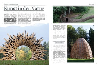 10 11
Arte Sella
Kunst in der Natur
Die Dauerausstellung Arte Sella im
Valsugana-Tal nahe Trient wurde
1986 ins Leben gerufen und feierte
ihr 30-jähriges Bestehen. Speziell
nach der Tragödie von Tschernobyl
wollte man damals eine neue Bezie-
hung zur Natur herstellen und schuf
gänzlich außerhalb der üblichen Aus-
stellungsumgebung in Museen und
Galerien eine Outdoor-Ausstellung,
welche den Künstlern völlig neue und
freiere Ausdrucksmöglichkeiten bot.
Gemeinsam mit der künstlerischen Lei-
tung der Ausstellung entscheidet sich
der Künstler individuell für eine geeignete
Position für seine Arbeit, ohne gravierende
Eingriffe in die von der Natur geschaffe-
nen Gegebenheiten vorzunehmen, sondern
vielmehr um mit ihr zu verschmelzen und
schon fast eine Synergie zu bilden.
Einmal ausgesucht, wird vorwiegend das
vor Ort natürliche Material wie etwa Holz,
Erde oder Gestein verwendet und die fer-
tige Arbeit schlussendlich auch der Natur
überlassen. Ganzjährig Wind und Wetter
ausgesetzt, verformen sich die künstleri-
schen Arbeiten zusehends, wodurch der
jeweilige Ausdruck eine neue Dimension
erreicht – die Natur ist nicht länger ge-
schützt, sondern interpretiert ihr eigenes
Wesen als Quelle des Wissens und des
Erlebnisses, das respektvoll und achtsam
geschützt werden sollte.
Die Outdoor-Ausstellung erstreckt sich
über zwei Anlagen. Die erste Route “Ar-
teNatura” startet an der Villa Stobele in
Borgo Valsugana und führt über eine frei
zugängliche Forststraße auf den Berg Ar-
mentera.
Entlang der etwa 3 Kilometer sind bereits
einige Ausstellungsstücke, unter ande-
rem eines der ältesten, zu bewundern.
Anschließend wird der Besucher eingela-
den, zwischen den schmäler werdenden
Lehmpfaden, einem Biotop, größeren
Graslandschaften und uralten Bäumen in
eine Art stillen Dialog mit weiteren Werken
einzutauchen.
Am Ende des Sellatales, in der Gegend von
Malga Costa, beherrbergt eine ehemalige
Schaffarm das permanente Kulturzent-
rum, in welchem diverse Ausstellungen,
Events und Workshops stattfinden.
Ein ca. ein Kilometer langer, diesmal kos-
tenpflichtiger Rundweg, führt Interessier-
te an den berühmtesten und beeindru-
ckendsten Arte Sella Werken vorbei.
Derzeit sind in etwa 50 Arbeiten von na-
tionalen und internationalen Künstlern
entlang der beiden Routen, inklusive eines
der Arte Sella Symbole, der imposanten
“Living Cathedral” von Giuliano Mauri, zu
sehen.
Manche Artisten sind der Ausstellung
jedes Jahr treu, wie etwa Rainer Gross,
Will Beckers und Urs Twellmann, die eine
wichtige Beziehung und Partnerschaft
Outdoor-Kunstausstellung
Eintauchen in ein Paradies
aus Kunst und Natur
© Arte Sella / Foto: Giacomo Bianchi
© Arte Sella / Foto: Giacomo Bianchi
© Arte Sella / Foto: Giacomo Bianchi
 
