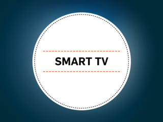 SMART TV
 