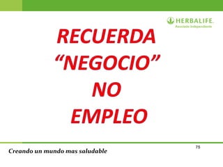 75
Creando un mundo mas saludable
 