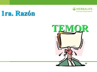 80
TEMOR
1ra. Razón
 