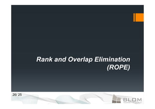 Rank and Overlap Elimination
                              (ROPE)


26/ 25
 