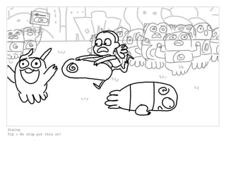 Dialog
Tip : No stop put this on!
 