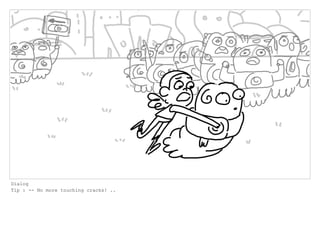 Dialog
Tip : -- No more touching cracks! ..
 