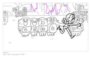 Dialog
Tip : No no group of five! .
 