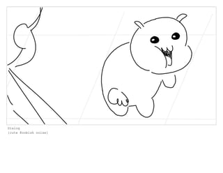 Dialog
[cute Koobish noise]
 