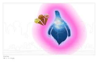 Dialog
CB : -- Sigh.
 