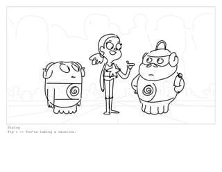 Dialog
Tip : -- You're taking a vacation.
 